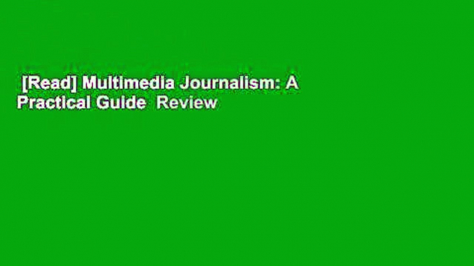 [Read] Multimedia Journalism: A Practical Guide  Review