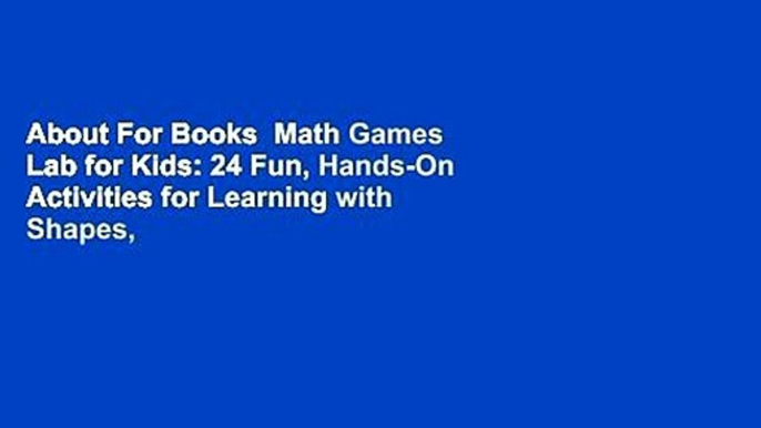 About For Books  Math Games Lab for Kids: 24 Fun, Hands-On Activities for Learning with Shapes,