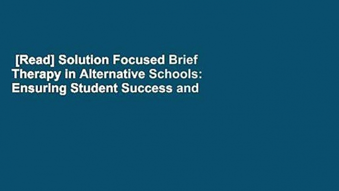 [Read] Solution Focused Brief Therapy in Alternative Schools: Ensuring Student Success and