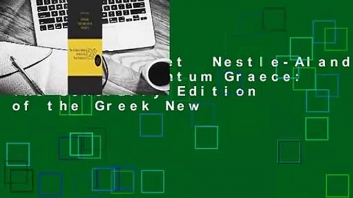 E-book complet  Nestle-Aland Novum Testamentum Graece: The Scholarly Edition of the Greek New