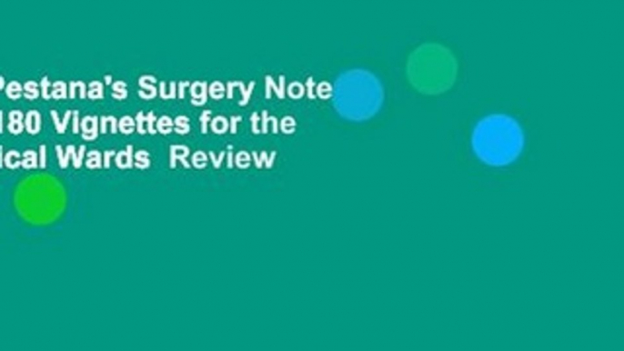 Dr. Pestana's Surgery Notes: Top 180 Vignettes for the Surgical Wards  Review