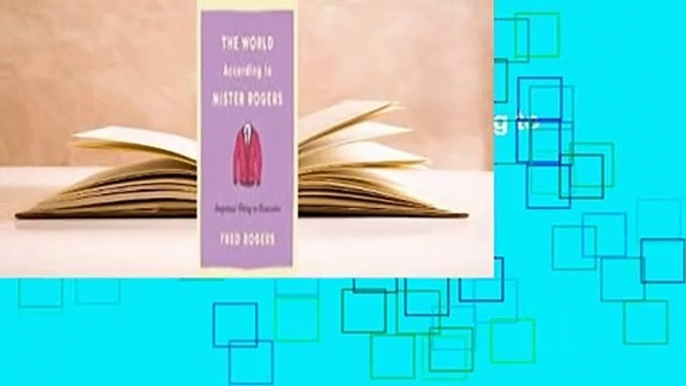 About For Books  The World According to Mister Rogers: Important Things to Remember  For Free