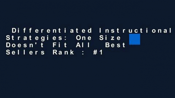 Differentiated Instructional Strategies: One Size Doesn't Fit All  Best Sellers Rank : #1