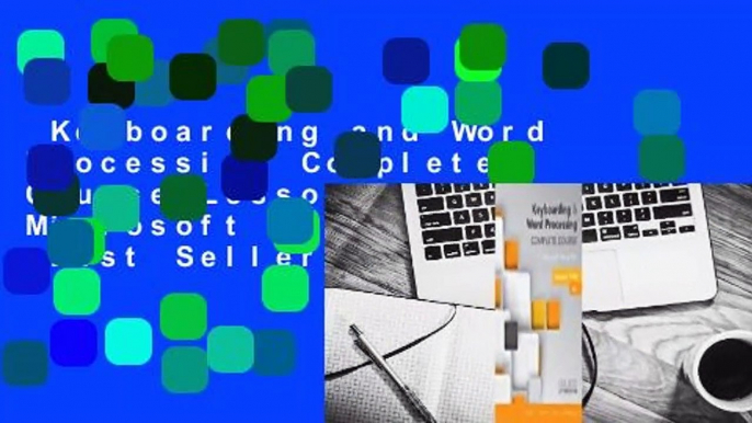 Keyboarding and Word Processing Complete Course Lessons 1-110: Microsoft Word 2016  Best Sellers