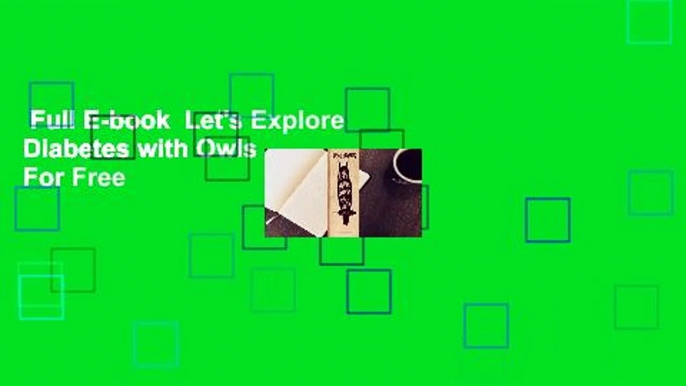 Full E-book  Let's Explore Diabetes with Owls  For Free