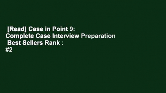 [Read] Case in Point 9: Complete Case Interview Preparation  Best Sellers Rank : #2