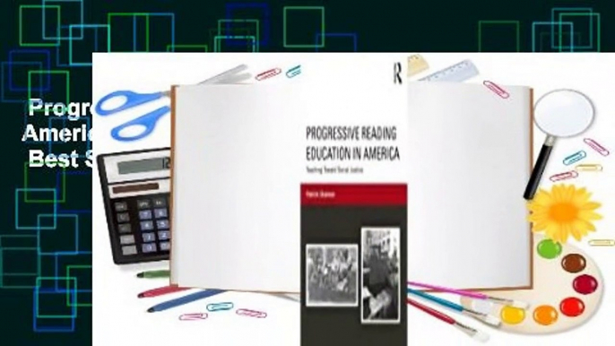 Progressive Reading Education in America: Teaching Toward Social Justice  Best Sellers Rank : #3