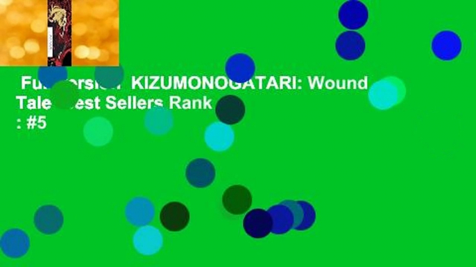 Full version  KIZUMONOGATARI: Wound Tale  Best Sellers Rank : #5