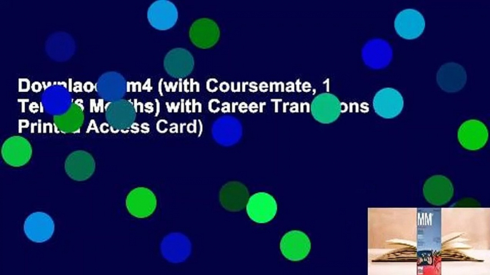 Downlaod Mm4 (with Coursemate, 1 Term (6 Months) with Career Transitions 2.0 Printed Access Card)