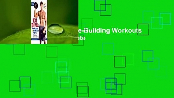 Full E-book  101 Muscle-Building Workouts  Nutrition Plans Complete