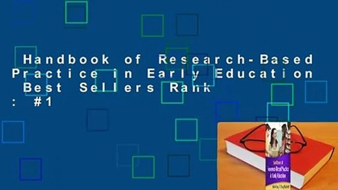 Handbook of Research-Based Practice in Early Education  Best Sellers Rank : #1