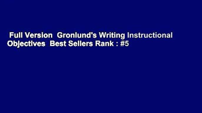 Full Version  Gronlund's Writing Instructional Objectives  Best Sellers Rank : #5