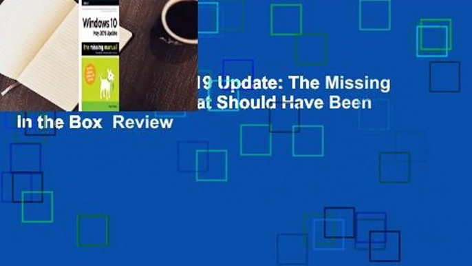 Windows 10 May 2019 Update: The Missing Manual: The Book That Should Have Been in the Box  Review