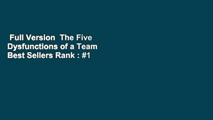 Full Version  The Five Dysfunctions of a Team  Best Sellers Rank : #1