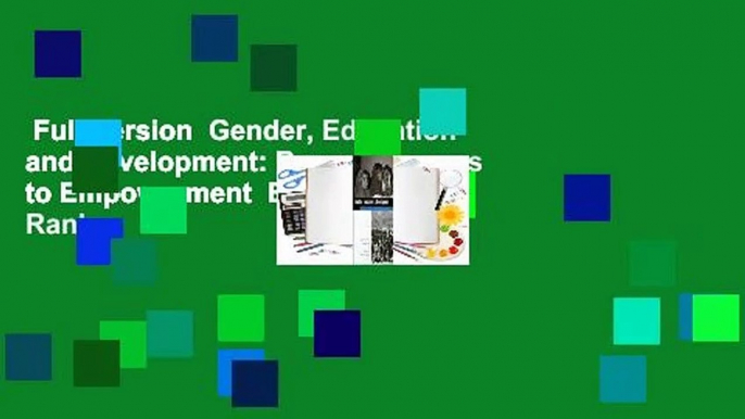 Full Version  Gender, Education and Development: Beyond Access to Empowerment  Best Sellers Rank