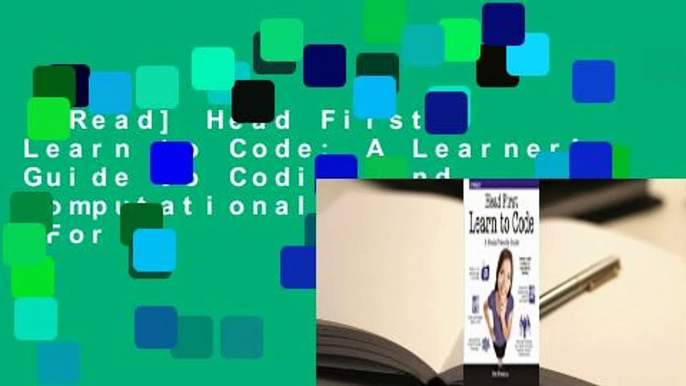 [Read] Head First Learn to Code: A Learner's Guide to Coding and Computational Thinking  For