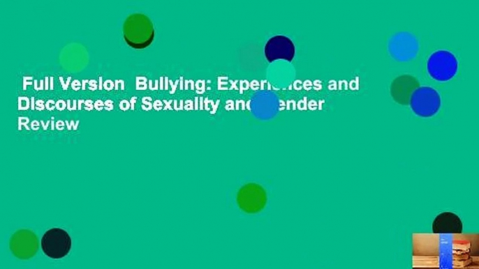 Full Version  Bullying: Experiences and Discourses of Sexuality and Gender  Review