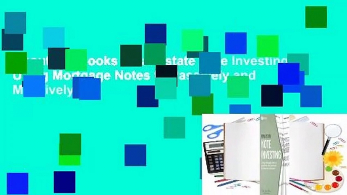 About For Books  Real Estate Note Investing: Using Mortgage Notes to Passively and Massively