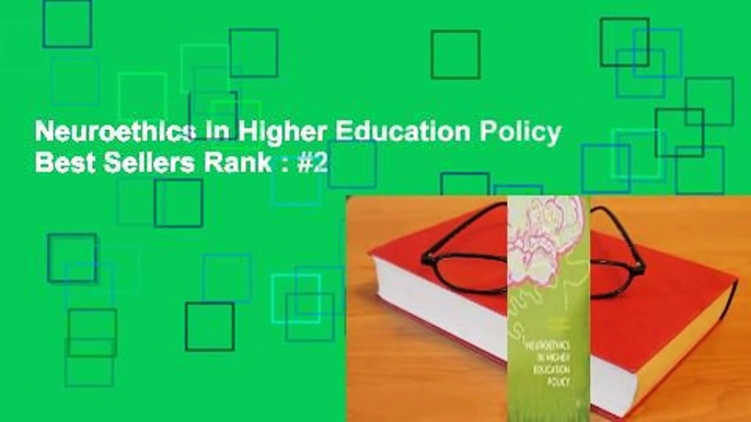 Neuroethics in Higher Education Policy  Best Sellers Rank : #2