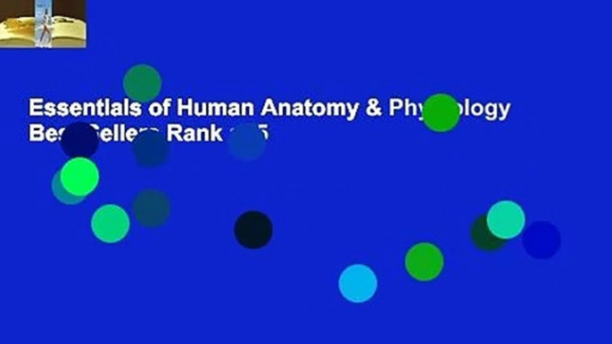 Essentials of Human Anatomy & Physiology  Best Sellers Rank : #5