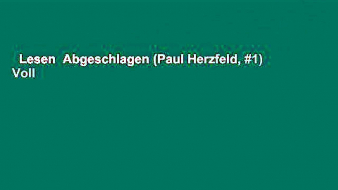 Lesen  Abgeschlagen (Paul Herzfeld, #1) Voll