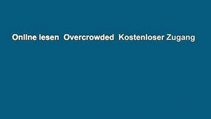 Online lesen  Overcrowded  Kostenloser Zugang