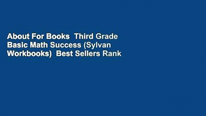 About For Books  Third Grade Basic Math Success (Sylvan Workbooks)  Best Sellers Rank : #4