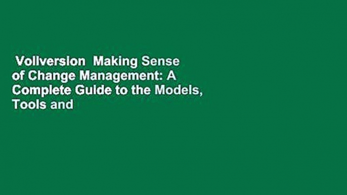 Vollversion  Making Sense of Change Management: A Complete Guide to the Models, Tools and