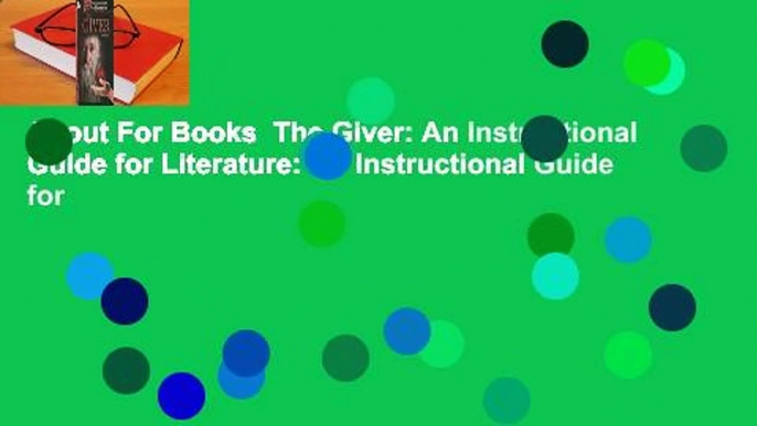 About For Books  The Giver: An Instructional Guide for Literature: An Instructional Guide for