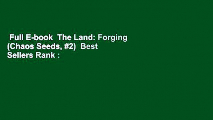 Full E-book  The Land: Forging (Chaos Seeds, #2)  Best Sellers Rank : #3