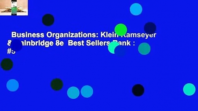 Business Organizations: Klein Ramseyer & Bainbridge 8e  Best Sellers Rank : #5