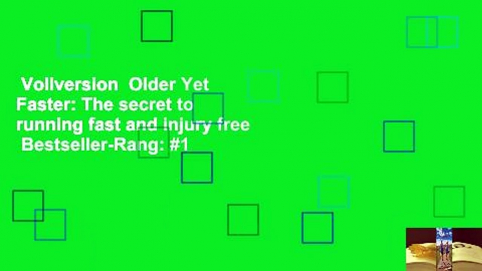 Vollversion  Older Yet Faster: The secret to running fast and injury free  Bestseller-Rang: #1