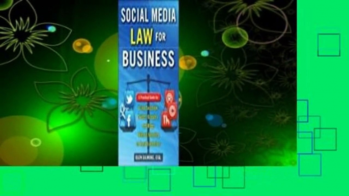 Full E-book  Social Media Law for Business: A Practical Guide for Using Facebook, Twitter, Google