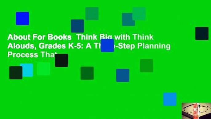 About For Books  Think Big with Think Alouds, Grades K-5: A Three-Step Planning Process That