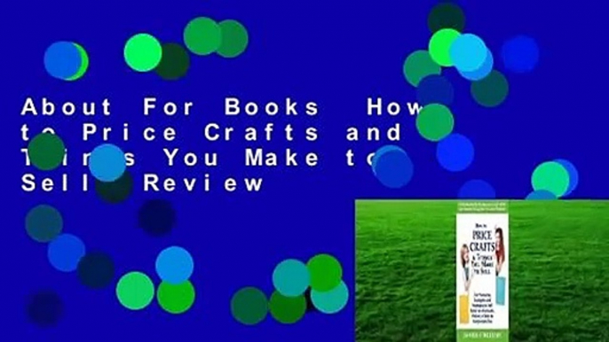 About For Books  How to Price Crafts and Things You Make to Sell  Review