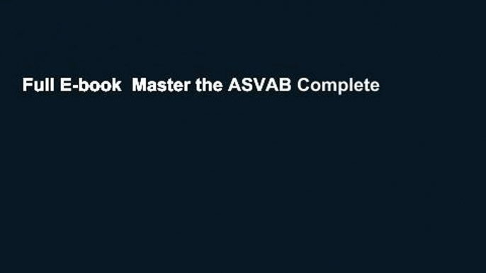 Full E-book  Master the ASVAB Complete