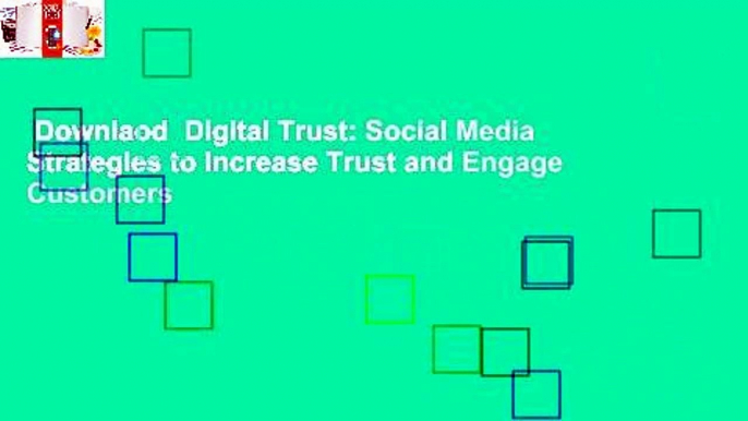 Downlaod  Digital Trust: Social Media Strategies to Increase Trust and Engage Customers