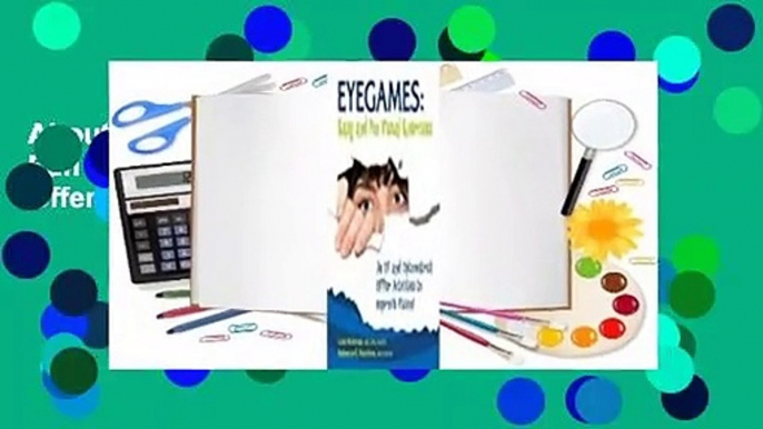 About For Books  Eyegames: Easy and Fun Visual Exercises: An OT and Optometrist Offer Activities