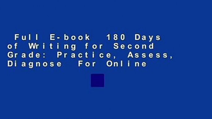 Full E-book  180 Days of Writing for Second Grade: Practice, Assess, Diagnose  For Online