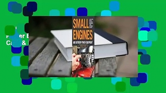 Full version  Small Engines and Outdoor Power Equipment, Updated  2nd Edition: A Care & Repair