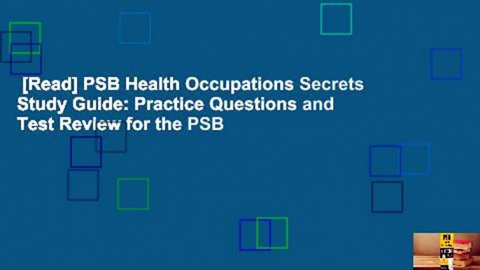 [Read] PSB Health Occupations Secrets Study Guide: Practice Questions and Test Review for the PSB