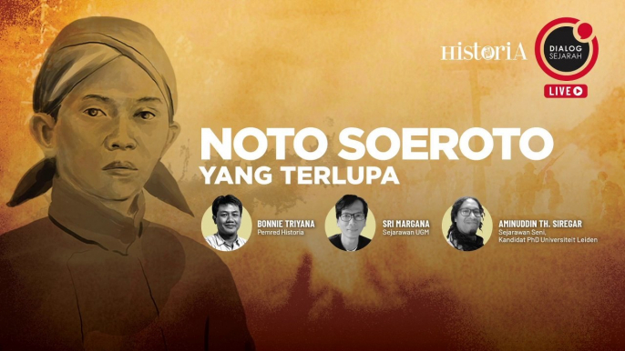 Noto Soeroto yang Terlupa - Dialog Sejarah | HISTORIA.ID