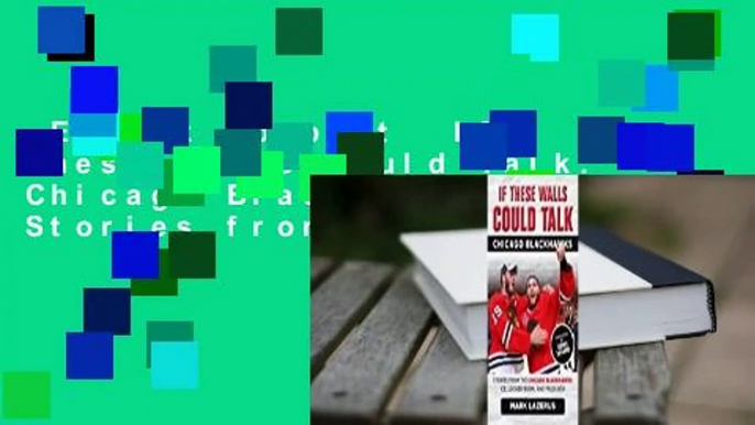 E-book complet  If These Walls Could Talk: Chicago Blackhawks: Stories from the Chicago