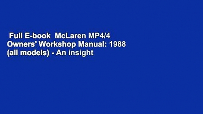 Full E-book  McLaren MP4/4 Owners' Workshop Manual: 1988 (all models) - An insight into the