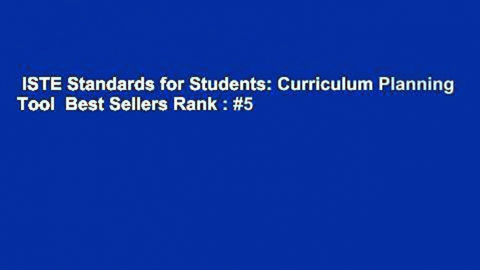 ISTE Standards for Students: Curriculum Planning Tool  Best Sellers Rank : #5