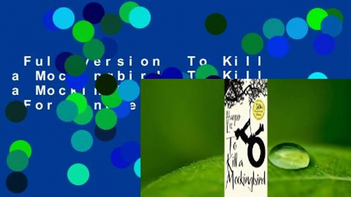 Full version  To Kill a Mockingbird (To Kill a Mockingbird, #1)  For Kindle