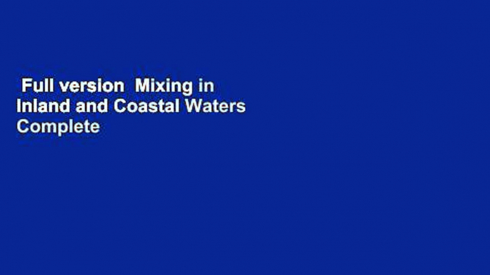 Full version  Mixing in Inland and Coastal Waters Complete