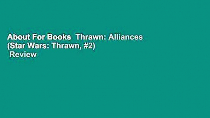 About For Books  Thrawn: Alliances (Star Wars: Thrawn, #2)  Review