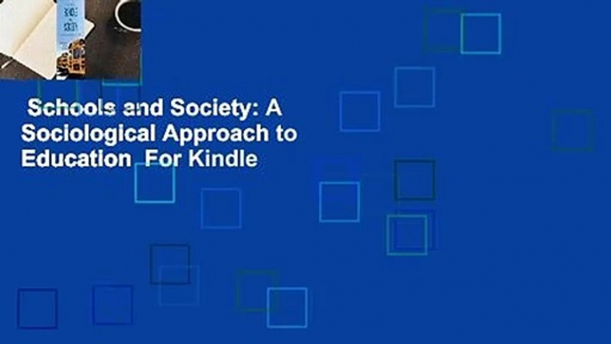 Schools and Society: A Sociological Approach to Education  For Kindle