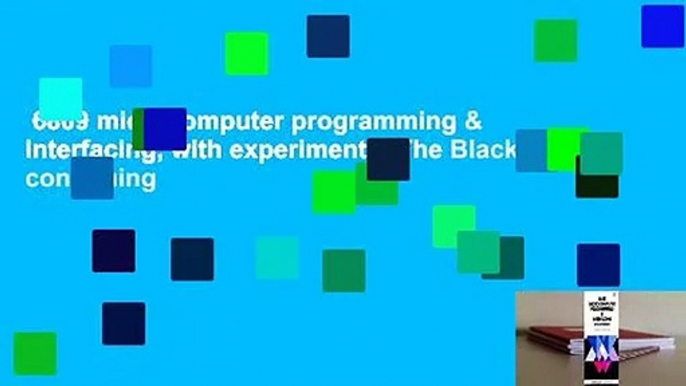 6809 microcomputer programming & interfacing, with experiments (The Blacksburg continuing